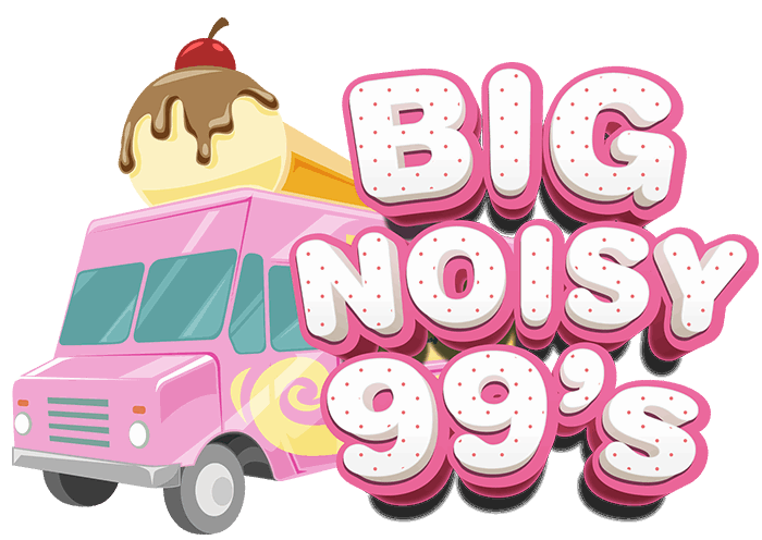 Big Noisy 99's